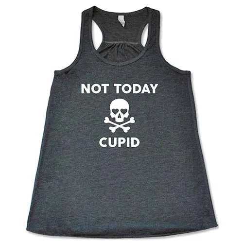 Not Today Cupid Shirt