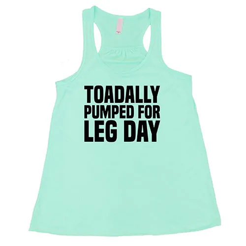 Toadally Pumped for Leg Day Shirt