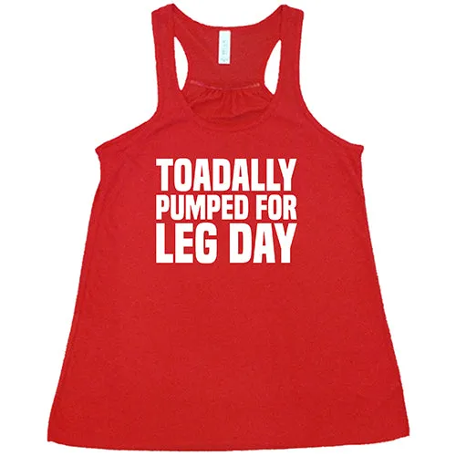 Toadally Pumped for Leg Day Shirt